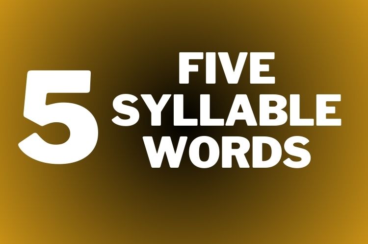 Define 5 Syllable Words A Comprehensive List of Words