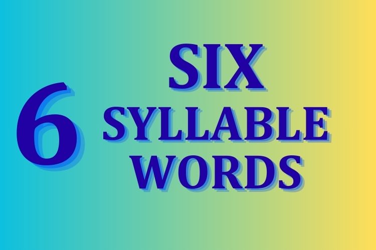 Define 6 Syllable Words A Comprehensive List of Words